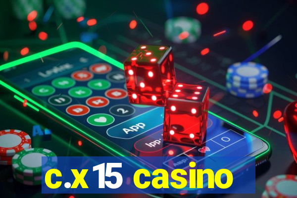 c.x15 casino